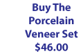 Buy Porcelain Venner Set