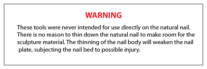 Do not use rotary instruments on the natural nail.